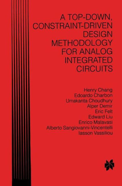 A Top-Down, Constraint-Driven Design Methodology for Analog Integrated Circuits / Edition 1