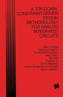 A Top-Down, Constraint-Driven Design Methodology for Analog Integrated Circuits / Edition 1