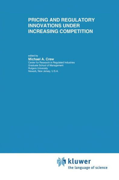 Pricing and Regulatory Innovations Under Increasing Competition / Edition 1
