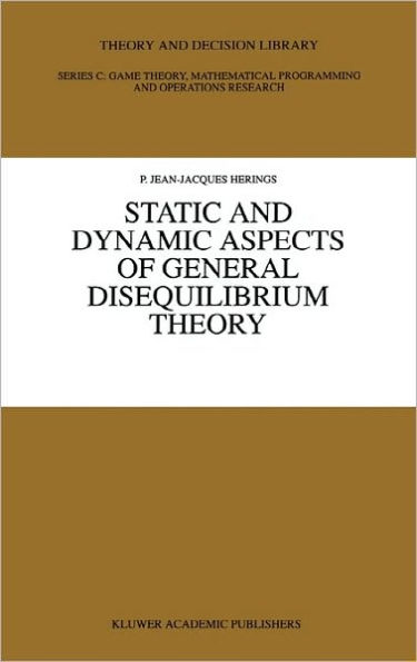 Static and Dynamic Aspects of General Disequilibrium Theory / Edition 1