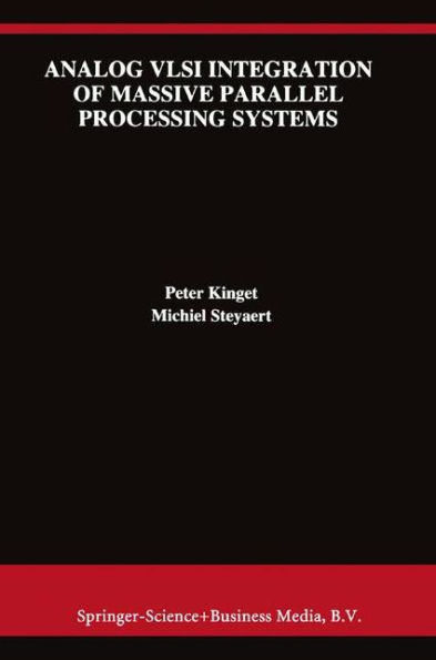 Analog VLSI Integration of Massive Parallel Signal Processing Systems / Edition 1
