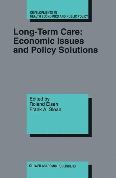 Long-Term Care: Economic Issues and Policy Solutions / Edition 1