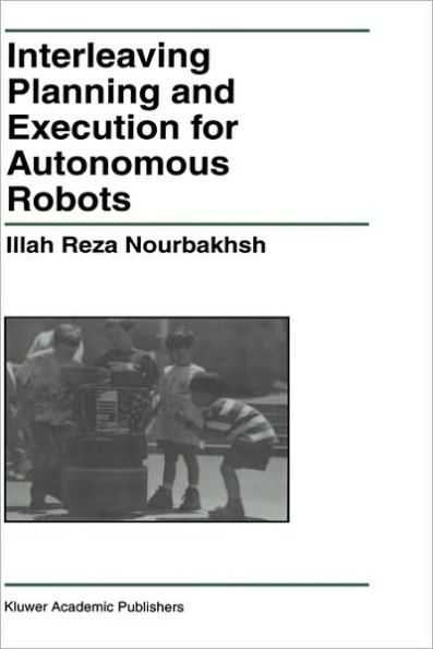Interleaving Planning and Execution for Autonomous Robots / Edition 1