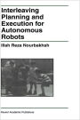 Interleaving Planning and Execution for Autonomous Robots / Edition 1