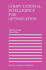 Title: Computational Intelligence for Optimization / Edition 1, Author: Nirwan Ansari