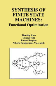 Title: Synthesis of Finite State Machines: Functional Optimization / Edition 1, Author: Timothy Kam