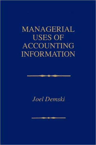Managerial Uses of Accounting Information / Edition 1