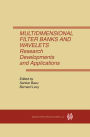 Multidimensional Filter Banks and Wavelets: Research Developments and Applications / Edition 1