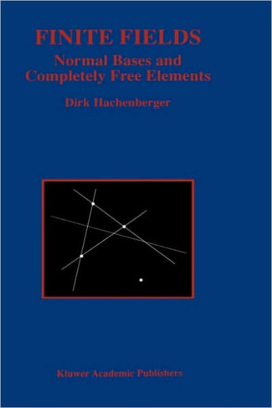 Finite Fields: Normal Bases and Completely Free Elements / Edition 1