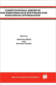 Title: Computational Issues in High Performance Software for Nonlinear Optimization / Edition 1, Author: Almerico Murli