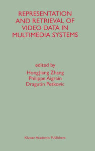 Title: Representation and Retrieval of Video Data in Multimedia Systems / Edition 1, Author: HongJiang Zhang