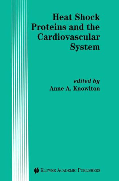 Heat Shock Proteins and the Cardiovascular System / Edition 1