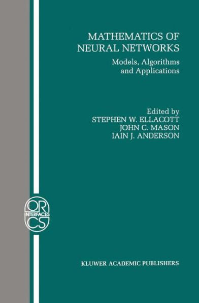 Mathematics of Neural Networks: Models, Algorithms and Applications / Edition 1