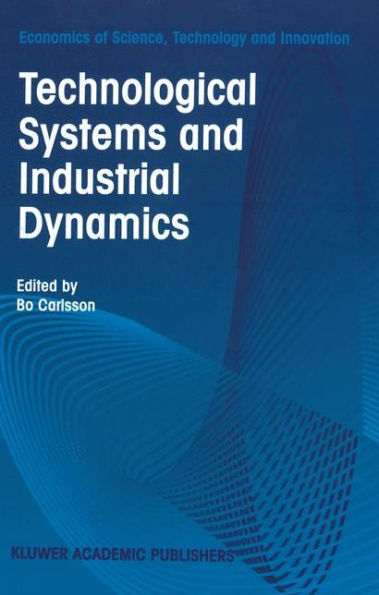 Technological Systems and Industrial Dynamics / Edition 1