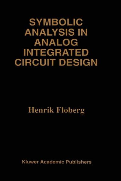 Symbolic Analysis in Analog Integrated Circuit Design / Edition 1