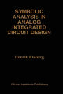 Symbolic Analysis in Analog Integrated Circuit Design / Edition 1