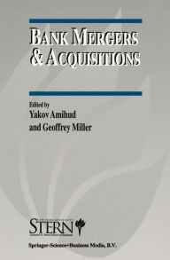 Title: Bank Mergers & Acquisitions / Edition 1, Author: Yakov Amihud