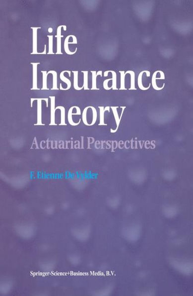Life Insurance Theory: Actuarial Perspectives / Edition 1