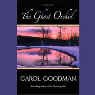 Title: The Ghost Orchid, Author: Carol Goodman