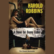 Title: A Stone for Danny Fisher, Author: Harold Robbins