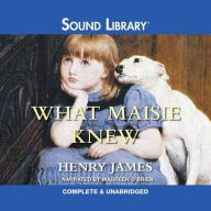 Title: What Maisie Knew, Author: Henry James