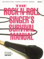 The Rock-N-Roll Singer's Survival Manual