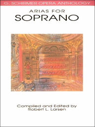 Title: Arias for Soprano, Author: Hal Leonard Corp.