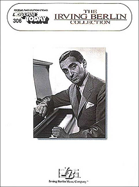 The Irving Berlin Collection: E-Z Play Today Volume 306