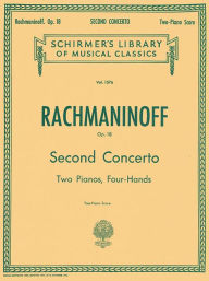 Title: Concerto No. 2 in C Minor, Op. 18: Schirmer Library of Classics Volume 1576 Piano Duet, Author: Sergei Rachmaninoff