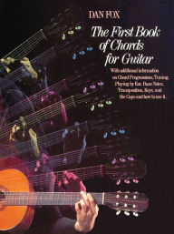 Title: The First Book of Chords for the Guitar: Guitar Technique, Author: Dan Fox