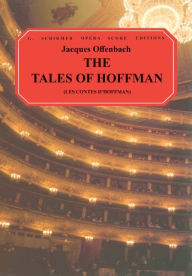 Title: The Tales of Hoffman (Les Contes d'Hoffmann): Vocal Score, Author: Jacques Offenbach