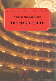 Title: The Magic Flute (Die Zauberflote): Vocal Score, Author: Ruth Martin