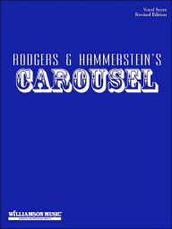 Title: Carousel: Vocal Score - Revised Edition, Author: Richard Rodgers