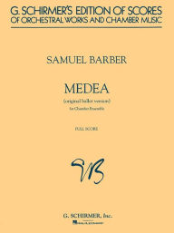 Title: Medea: Chamber Orchestra Score, Author: Samuel Barber