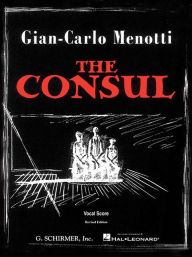 Title: The Consul: Vocal Score / Edition 1, Author: Gian-Carlo Menotti