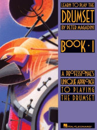 Title: Learn to Play the Drumset: Beginning Drum Method, Author: Peter Magadini