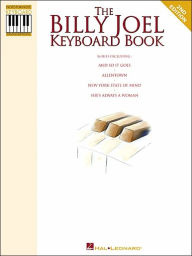 Title: The Billy Joel Keyboard Book: Note-for-Note Keyboard Transcriptions, Author: Billy Joel