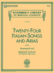 Title: 24 Italian Songs and Arias of the Seventeenth and Eighteenth Centures, Medium High Voice, Volume 1722 B / Edition 1, Author: Hal Leonard Corp.