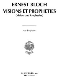 Title: Visions et Propheties: Piano Solo, Author: Ernest Bloch