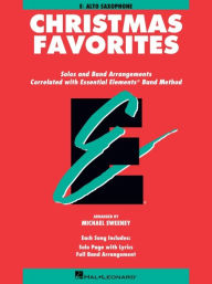 Title: Essential Elements Christmas Favorites: Eb Alto Saxophone, Author: Michael Sweeney