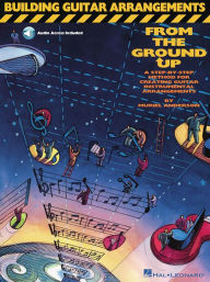 Title: Building Guitar Arrangements from the Ground Up Book/Online Audio, Author: Muriel Anderson