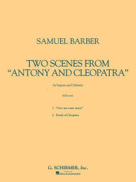 Title: Two Scenes from Antony and Cleopatra: Study Score, Author: Samuel Barber