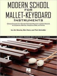 Title: Modern School for Mallet-Keyboard Instruments: Includes Classic Morris Goldenberg Etudes, Author: Ben Hans