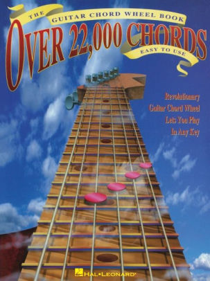 The Guitar Chord Wheel Book Over 22 000 Chords Easy To Use By Hal Leonard Corp Paperback Barnes Noble