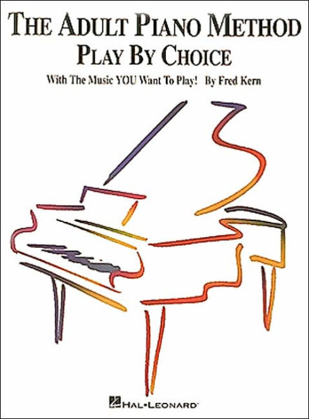 The Adult Piano Method - Play by Choice