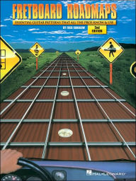 Title: Fretboard Roadmaps: The Essential Guitar Patterns That All the Pros Know and Use, Author: Fred Sokolow