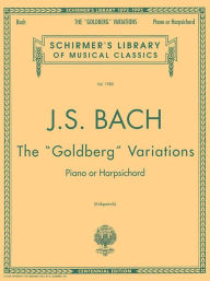 Title: Bach: Goldberg Variations: Schirmer Library of Classics Volume 1980 Piano Solo, Author: Johann Sebastian Bach