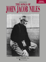 Title: Songs of John Jacob Niles and Expanded Edition: Low Voice, Author: John Jacob Niles