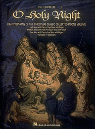 Title: The Complete O Holy Night: Keyboard/Vocal, Author: Adam Adolphe