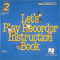 Title: Let's Play Recorder Instruction Book 2: Student Book 2, Author: Leo Sevush